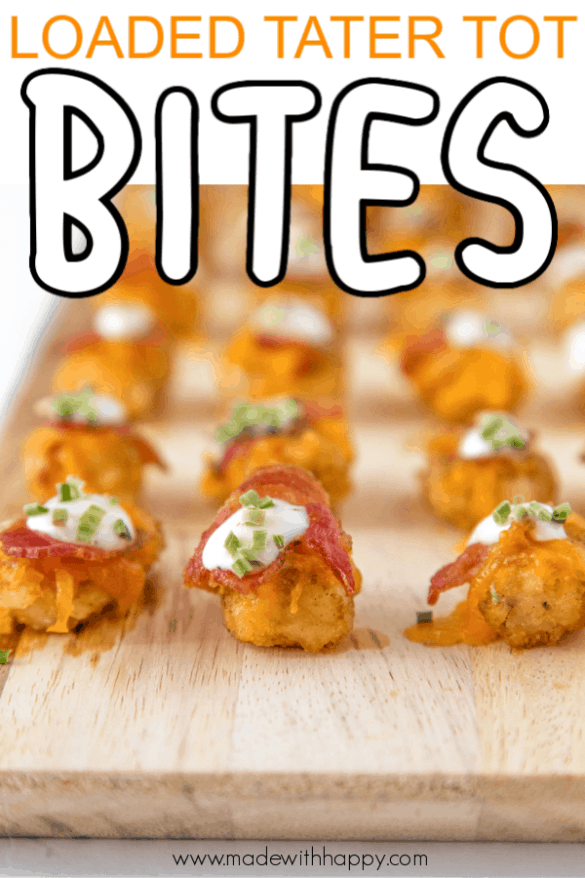 Loaded Tots - Loaded Tater Tot Bites - Made with HAPPY Appetizers